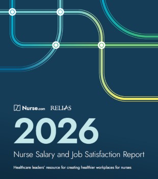 2026 Nurse Salary and Job Satisfaction Report